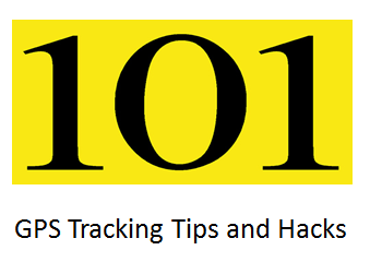 101 GPS TRACKING TIPS AND HACKS